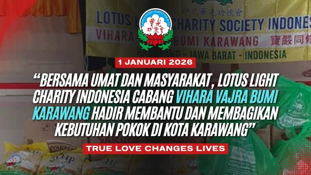 Bersama Umat dan Masyarakat, Lotus Light Charity Indonesia Cabang Vihara Vajra Bumi Karawang Hadir Membantu dan Membagikan Kebutuhan Pokok di Kota Karawang
