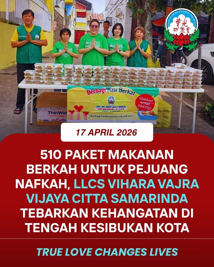 510 PAKET MAKANAN BERKAH UNTUK PEJUANG NAFKAH, LLCS VIHARA VAJRA VIJAYA CITTA SAMARINDA TEBARKAN KEHANGATAN DI TENGAH KESIBUKAN KOTA 510 PAKET MAKANAN BERKAH UNTUK PEJUANG NAFKAH, LLCS VIHARA VAJRA VIJAYA CITTA SAMARINDA TEBARKAN KEHANGATAN DI TENGAH KESIBUKAN KOTA