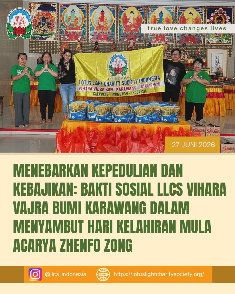 MENEBARKAN KEPEDULIAN DAN KEBAJIKAN: BAKTI SOSIAL LLCS VIHARA VAJRA BUMI KARAWANG DALAM MENYAMBUT HARI KELAHIRAN MULA ACARYA ZHENFO ZONG MENEBARKAN KEPEDULIAN DAN KEBAJIKAN: BAKTI SOSIAL LLCS VIHARA VAJRA BUMI KARAWANG DALAM MENYAMBUT HARI KELAHIRAN MULA ACARYA ZHENFO ZONG