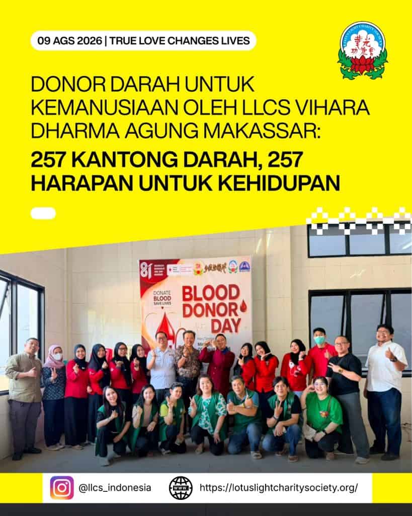 DONOR DARAH UNTUK KEMANUSIAAN OLEH LLCS VIHARA DHARMA AGUNG MAKASSAR: 257 KANTONG DARAH, 257 HARAPAN UNTUK KEHIDUPAN